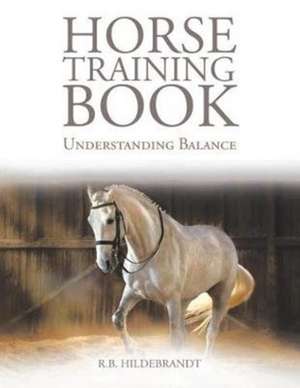 Horse Training Book de R. B. Hildebrandt