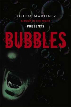 Bubbles de Joshua Martinez