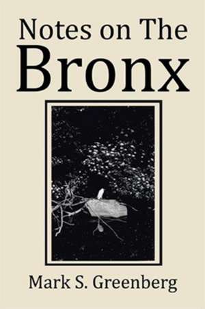 Notes on The Bronx de Mark S. Greenberg