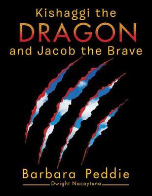 Kishaggi the Dragon and Jacob the Brave de Peddie, Barbara