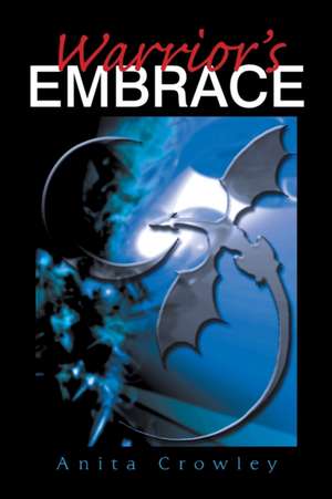 Warrior's Embrace de Anita Crowley