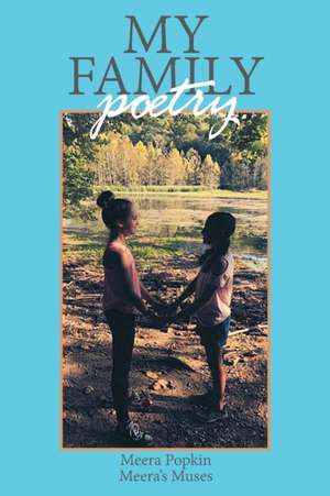 My Family Poetry de Meera Popkin