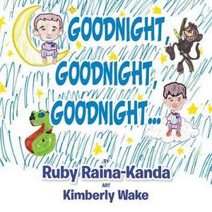 Goodnight, Goodnight, Goodnight... de Ruby Raina-Kanda