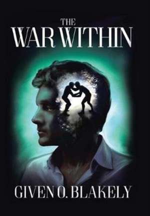 The War Within de Given O. Blakely