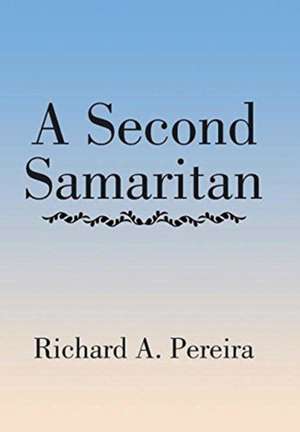 A Second Samaritan de Richard A. Pereira