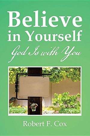 Believe in Yourself de Robert F. Cox