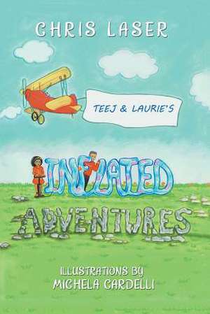 Teej and Laurie's Inflated Adventures de Chris Laser