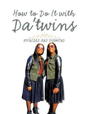 How to Do It with Da'twins de Princess and Diamond