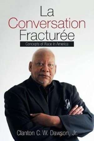 La Conversation Fracturée de Clanton C. W. Dawson Jr