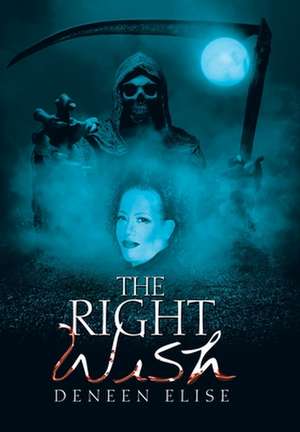 The Right Wish de Elise, Deneen