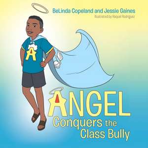 Angel Conquers the Class Bully de Belinda Copeland