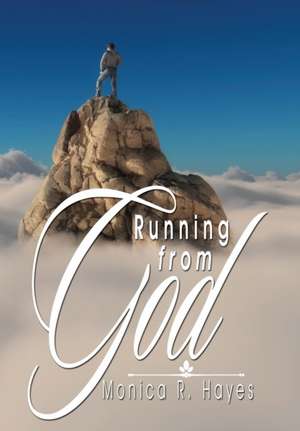 Running from God de Monica R. Hayes