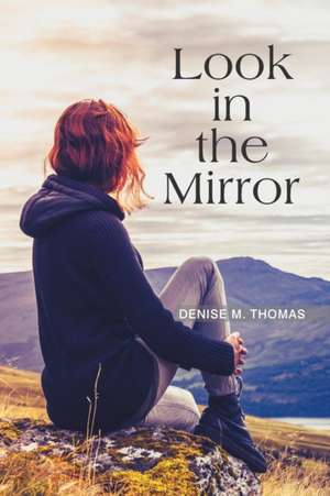 Look in the Mirror de Denise M. Thomas