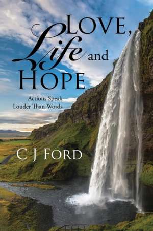 Love, Life and Hope de C J Ford