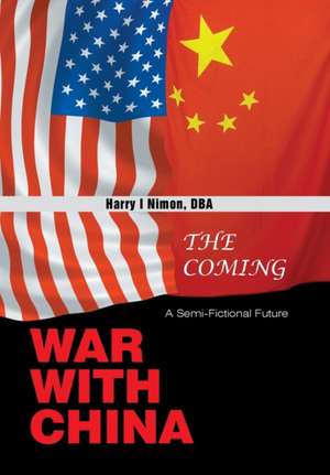 The Coming War with China de Harry I Nimon Dba