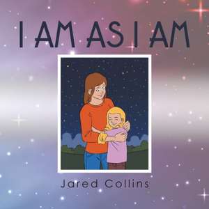 I Am as I Am de Jared Collins