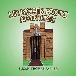 Mr Bigger Foot's Adventures de Susan Thomas Parker