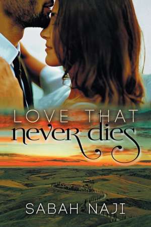 Love That Never Dies de Sabah Naji