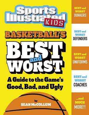 Basketball's Best and Worst: A Guide to the Game's Good, Bad, and Ugly de Sean Mccollum