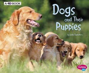 Dogs and Their Puppies: A 4D Book de Linda Tagliaferro