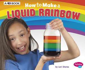 How to Make a Liquid Rainbow de Lori Shores