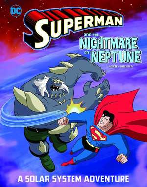 Superman and the Nightmare on Neptune de Steve Korte