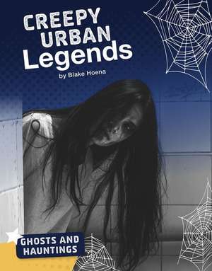 Creepy Urban Legends de Blake Hoena