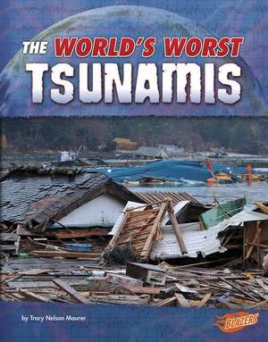 The World's Worst Tsunamis de Tracy Nelson Maurer