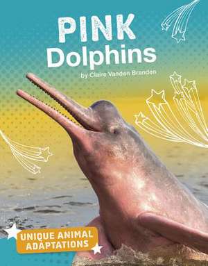 Pink Dolphins de Claire Vanden Branden