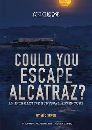 Could You Escape Alcatraz? de Eric Braun