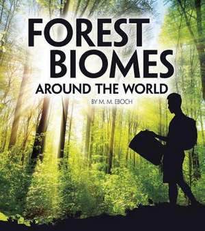 Forest Biomes Around the World de Christine Elizabeth Eboch