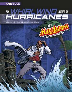 The Whirlwind World of Hurricanes with Max Axiom, Super Scientist de Katherine Krohn