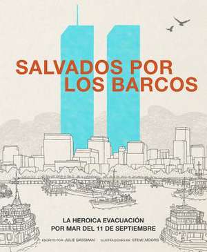 Salvados Por Los Barcos: La Heroica Evacuación Por Mar del 11 de Septiembre de Julie Gassman