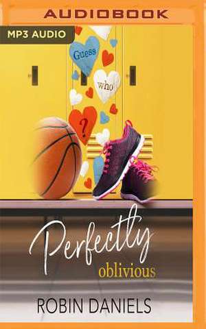 Perfectly Oblivious de Robin Daniels