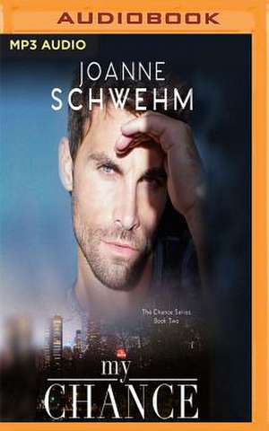 My Chance de Joanne Schwehm