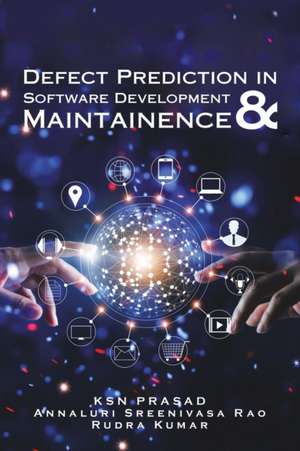 Defect Prediction in Software Development & Maintainence de Rudra Kumar