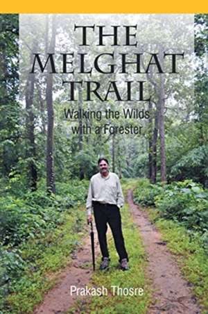 The Melghat Trail de Prakash Thosre