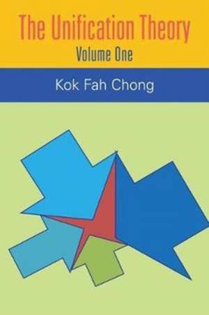 The Unification Theory de Kok Fah Chong