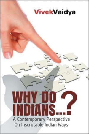 Why Do Indians . . . ? de Vivek Vaidya