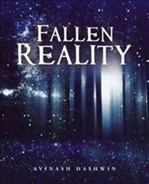 Fallen Reality de Avinash Dashwin