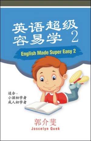 English Made Super Easy 2 de Joscelyn Quek