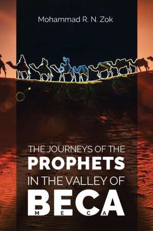 The Journeys of the Prophets de Mohammad R. N. Zok