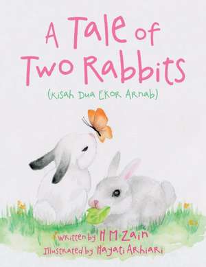 A Tale of Two Rabbits (Kisah Dua Ekor Arnab) de H M Zain