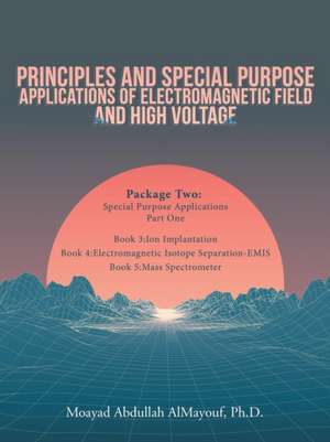 Principles and Special-Purpose Applications of Electromagnetic Field and High Voltage de Ph. D. Moayad Abdullah Almayouf