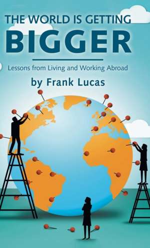 The World Is Getting Bigger de Frank Lucas