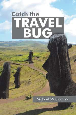 Catch the Travel Bug de Michael Sn Godfrey