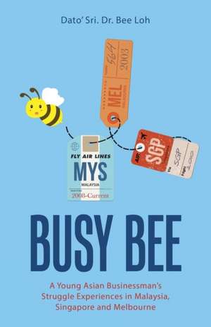 Busy Bee de Bee Loh Dato' Sri