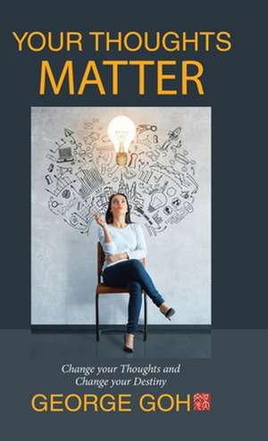 Your Thoughts Matter de George Goh