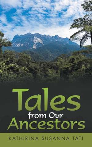 Tales from Our Ancestors de Kathirina Susanna Tati