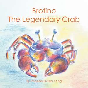 Brotino the Legendary Crab de Phoebe Li-Yen Yong